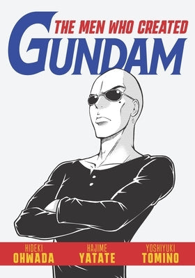 The Men Who Created Gundam by Owada, Hideki