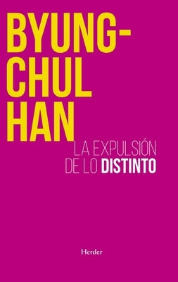 Expulsion de Lo Distinto, La -V2* by Han, Byung-Chul