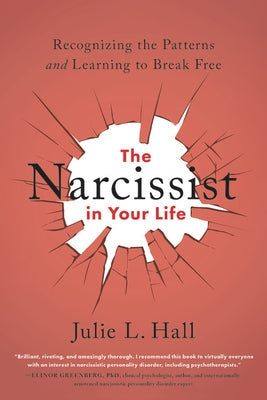 The Narcissist in Your Life: Recognizing the Patterns and Learning to Break Free Paperback Da Capo Lifelong Books