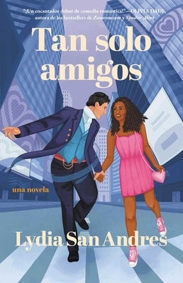 Tan Solo Amigos, Spanish-Language Edition of Only Friends: Novela by San Andres, Lydia