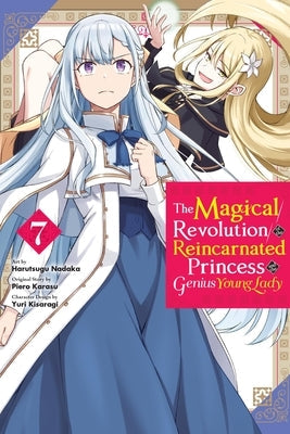 The Magical Revolution of the Reincarnated Princess and the Genius Young Lady, Vol. 7 (Manga) by Karasu, Piero