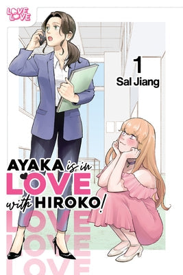 Ayaka Is in Love with Hiroko! Volume 1 by Jiang, Sal