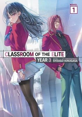 Classroom of the Elite: Year 3 (Light Novel) Vol. 1 by Kinugasa, Syougo