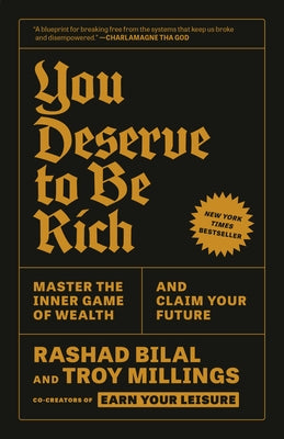 You Deserve to Be Rich: Master the Inner Game of Wealth and Claim Your Future by Bilal, Rashad