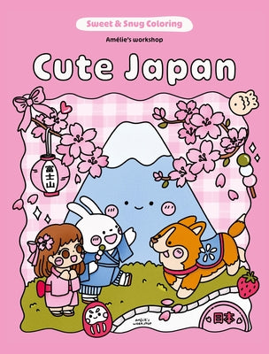 Sweet & Snug Coloring: Cute Japan by Amélie's Workshop