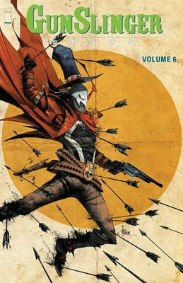 Gunslinger Spawn Volume 6 by McFarlane, Todd