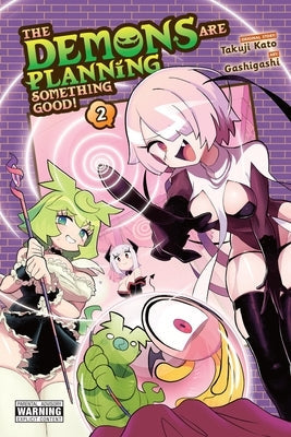 The Demons Are Planning Something Good!, Vol. 2: Volume 2 by Kato, Takuji