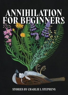 Annihilation for Beginners by Stephens, Charlie J.
