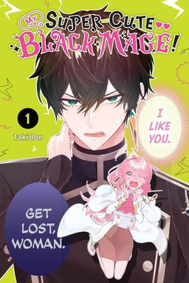 My Super-Cute Black Mage!, Vol. 1: Volume 1 by Takidon