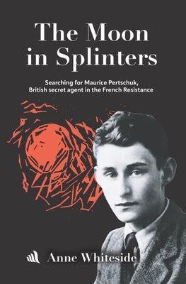 The Moon in Splinters by Whiteside, Anne