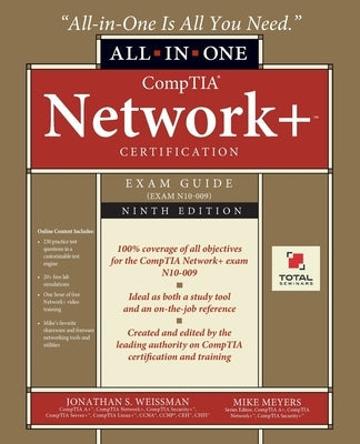 CompTIA Network+ Certification All-in-One Exam Guide, Ninth Edition (Exam N10-009) by Weissman, Jonathan S.