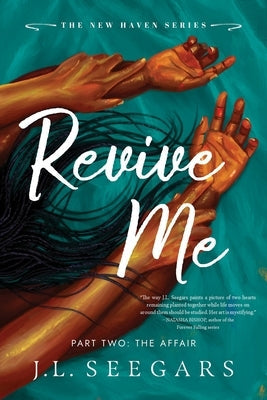 Revive Me: Part Two (Standard Edition): The Affair by Seegars, J. L.