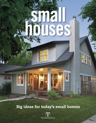 Small Houses Taunton Press