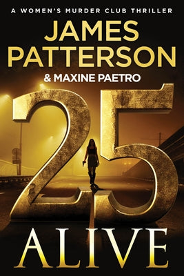 25 Alive: A Women's Murder Club Thriller by Patterson, James