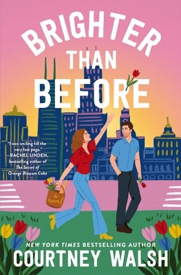 Brighter Than Before: A Feel-Good Novel about Finding Yourself and Falling in Love Again by Walsh, Courtney