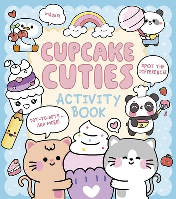 Cupcake Cuties Activity Book: Mazes, Spot the Difference, Dot-To-Dots... and More! by Bruce