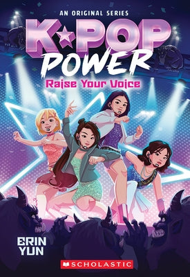 K-Pop Power #1: Raise Your Voice by Yun, Erin
