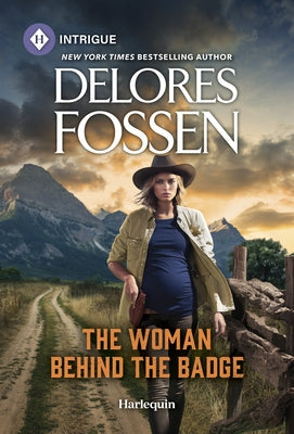 The Woman Behind the Badge by Fossen, Delores
