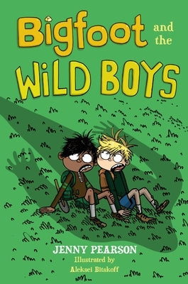Bigfoot and the Wild Boys by Pearson, Jenny