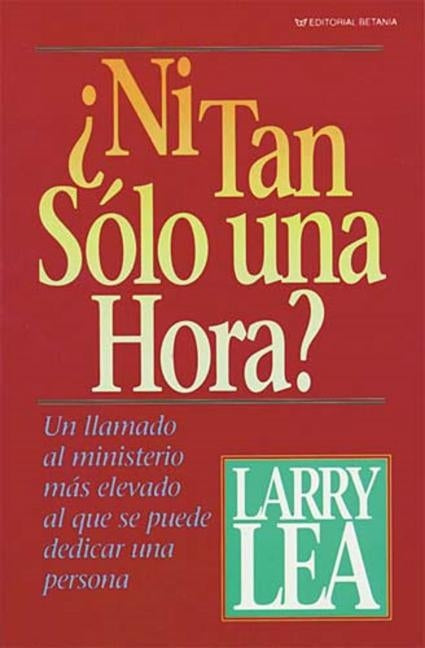 La ��Ni Tan S��lo Una Hora? by Lea, Larry