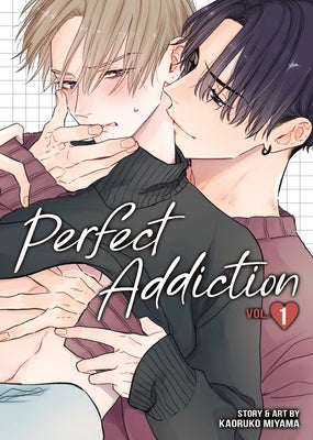 Perfect Addiction Vol. 1 by Miyama, Kaoruko