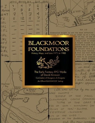 Blackmoor Foundations: The Early Fantasy RPG Works of David Arneson by Morgan, Griffith