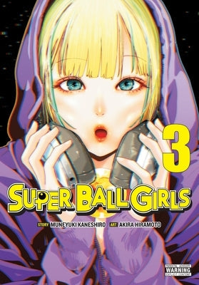 Super Ball Girls, Vol. 3: Volume 3 by Kaneshiro, Muneyuki