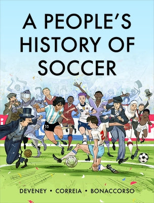 A People's History of Soccer: A Graphic Chronicle by Correia, Mickaël