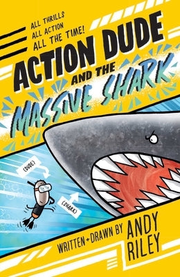 Action Dude and the Massive Shark by Riley, Andy