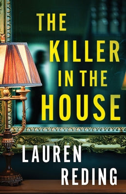 The Killer in the House by Reding, Lauren
