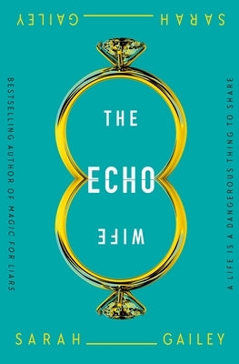 The Echo Wife by Gailey, Sarah