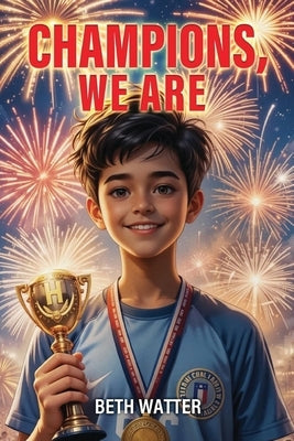 Champions, We Are by Watter, Beth