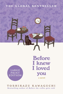 Before I Knew I Loved You by Kawaguchi, Toshikazu