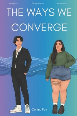 The Ways We Converge by Fox, Collins
