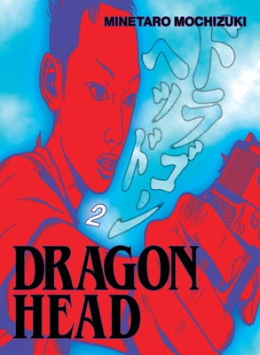 Dragon Head 2 by Mochizuki, Minetaro