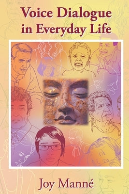 Voice Dialogue in Everyday Life: A Do-It-Yourself Manual Paperback Createspace Independent Publishing Platform