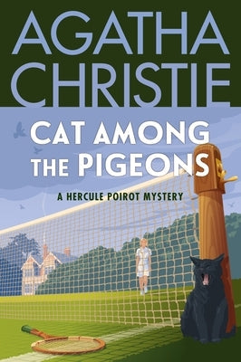 Cat Among the Pigeons: A Hercule Poirot Mystery: The Official Authorized Edition by Christie, Agatha