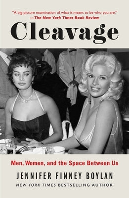 Cleavage: Men, Women, and the Space Between Us by Boylan, Jennifer Finney