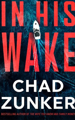 In His Wake by Zunker, Chad