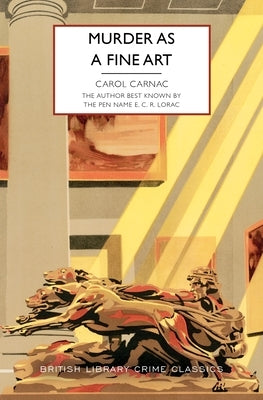 Murder as a Fine Art by Carnac, Carol