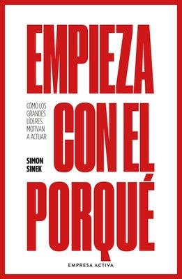 Empieza Con El Porque -V2* by Sinek, Simon