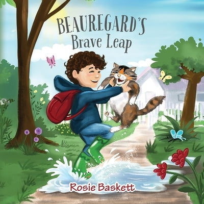 Beauregard's Brave Leap: Helping Children Overcome Anxiety by Baskett, Rosie
