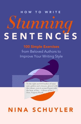How to Write Stunning Sentences by Schuyler, Nina