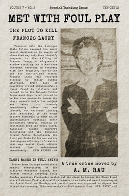 Met With Foul Play: The Plot to Kill Frances Lacey by Rau, A. M.