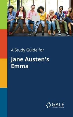 A Study Guide for Jane Austen's Emma Paperback Gale, Study Guides