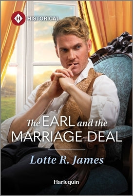 The Earl and the Marriage Deal by James, Lotte R.