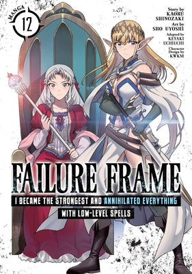 Failure Frame: I Became the Strongest and Annihilated Everything with Low-Level Spells (Manga) Vol. 12 by Shinozaki, Kaoru