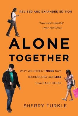 Alone Together: Why We Expect More from Technology and Less from Each Other Paperback Basic Books