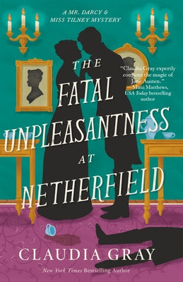 The Fatal Unpleasantness at Netherfield by Gray, Claudia