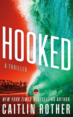 Hooked: A Thriller by Rother, Caitlin